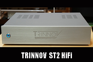 TRINNOV ST2 HiFi サウンド・オプティマイザー、試聴レポート - サウンドテック